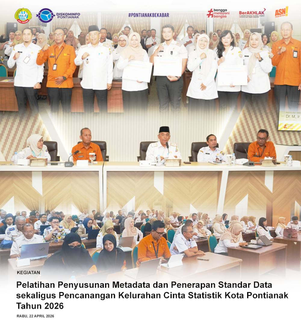 Dinas Komunikasi dan Informatika menyelenggarakan Pelatihan Penyusunan Metadata dan Penerapan Standar Data sekaligus melakukan Pencangan Kelurahan Cinta Statistik Kota Pontianak Tahun 2026