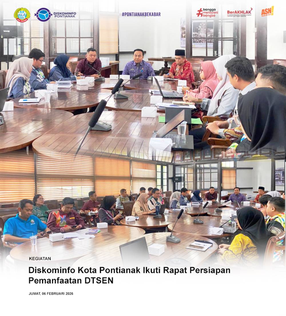 Diskominfo Kota Pontianak Ikuti Rapat Persiapan Pemanfaatan DTSEN